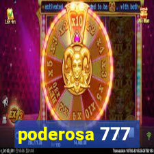 poderosa 777